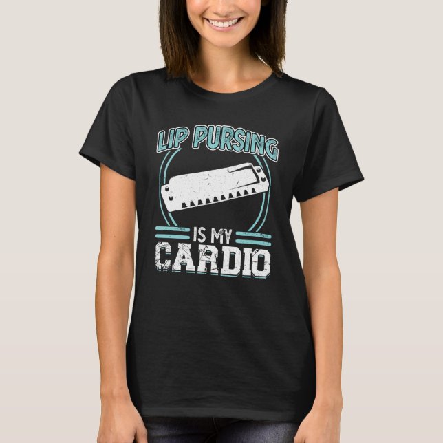Camiseta Lip Pursing Is My Cardio Harmonica Player (Frente)