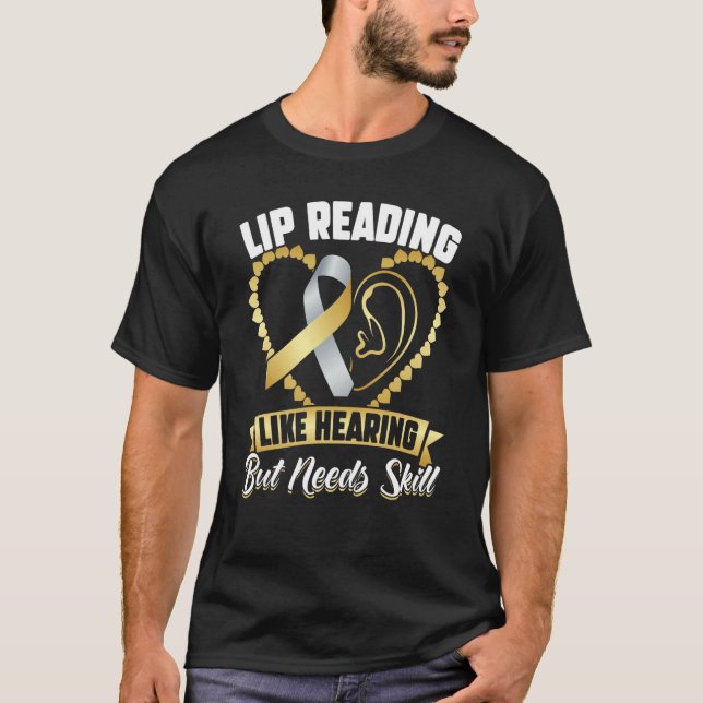 Camiseta Lip Reading  Like Hearing But Needs Skill  Deaf Pr (Frente)