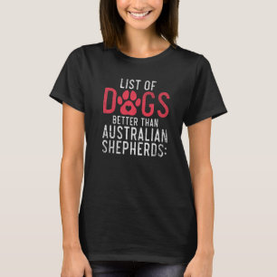 Camiseta Lista de cães melhor que os pastores australianos 
