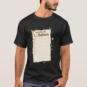Camiseta Lista de Coisas que Eu Gosto de Baklava 1. Baklava