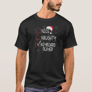 Camiseta Lista de músicos de teclado Nice Naughty Natal