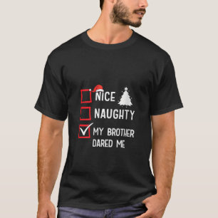 Camiseta Lista de Natal Nice Naughty Meu Irmão Me Desafiou