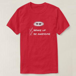 Camiseta Lista de Verificação Divertida para Acordar e Ser 