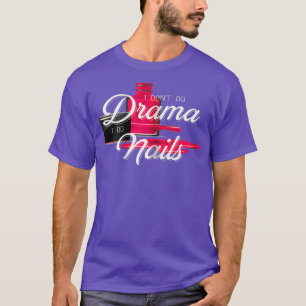 Camiseta Lista técnica de Nail Tech para o Manicure Drama