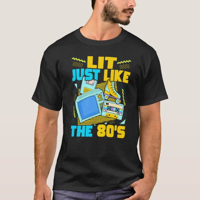 Camiseta Lit Just Like The 80s  80s Aesthetic Nostalgia 80s (Frente)