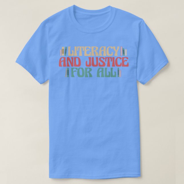 Camiseta Literacy And Justice for All Teacher Reading Book  (Frente do Design)