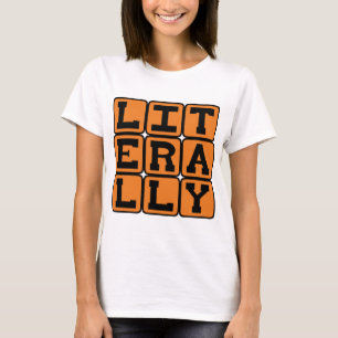 Camiseta Literalmente, Não Figurativamente