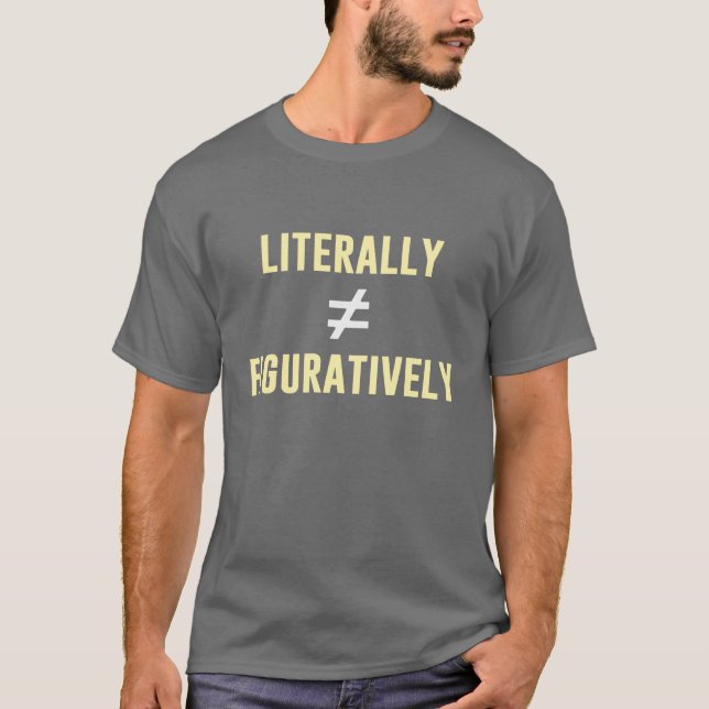 Camiseta Literalmente não iguala figurativa (Frente)