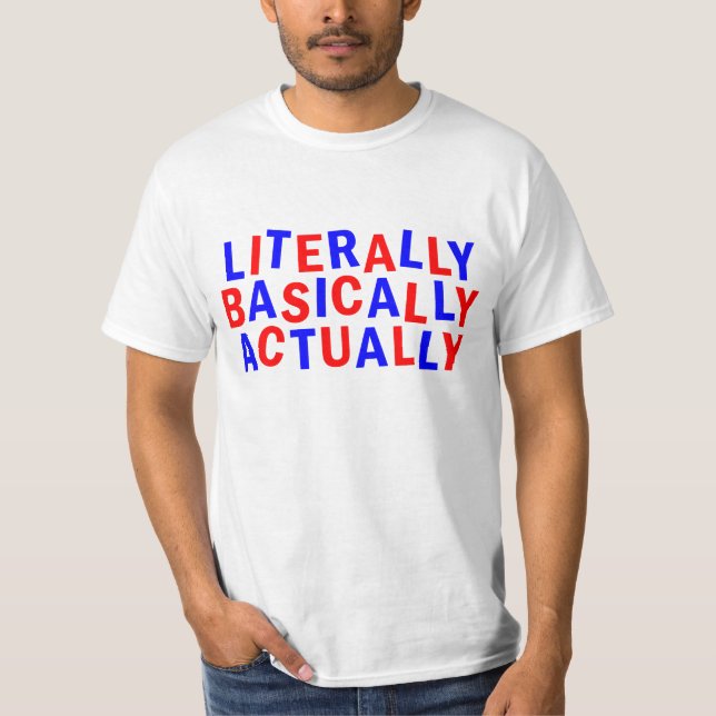 CAMISETA LITERALMENTE REALMENTE BASICAMENTE (Frente)