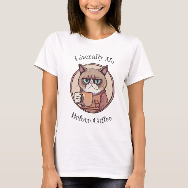 Camiseta Literalmente, sou eu antes do café, um gato gruman (Frente)
