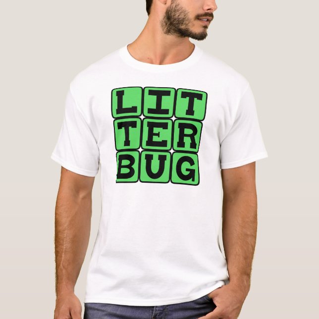 Camiseta Litterbug, Lixo (Frente)