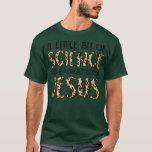 Camiseta Little Bit Of Science A Whole Lotta Jesus Infertil<br><div class="desc">Little Bit Of Science A Whole Lotta Jesus Infertility 1342 .</div>