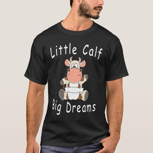 Camiseta Little Calf Big Dreams  Baby Cow Calf With Diapers (Frente)
