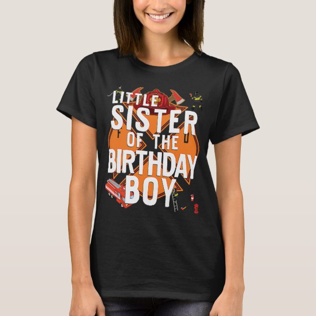 Camiseta Little Sister Of The Birthday Boy Fireman Matching (Frente)
