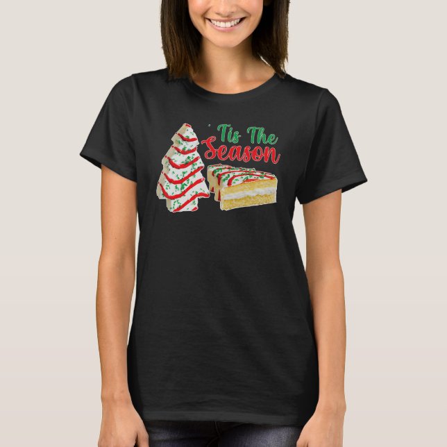 Camiseta Little Tis' The Season Christmas Tree Cakes Debbie (Frente)