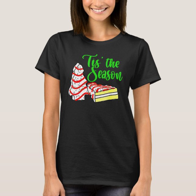 Camiseta Little Tis' The Season Christmas Tree Cakes Debbie (Frente)