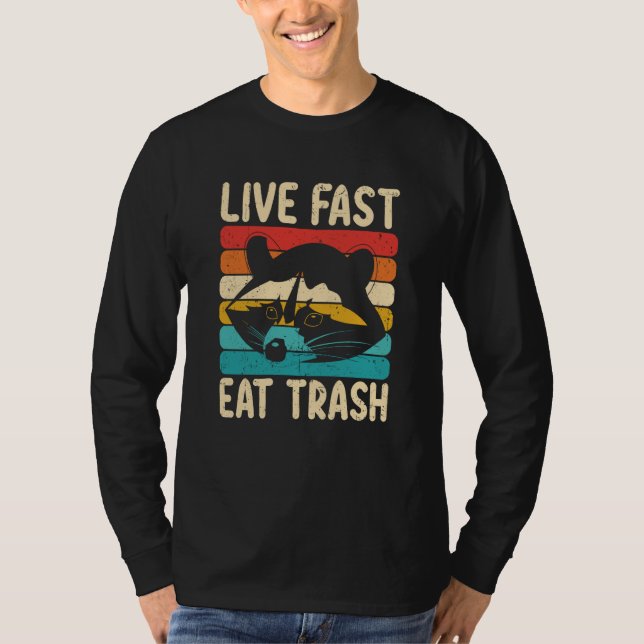 Camiseta Live Fast Eat Trash and Get Hit by a Car Raccoon   (Frente)