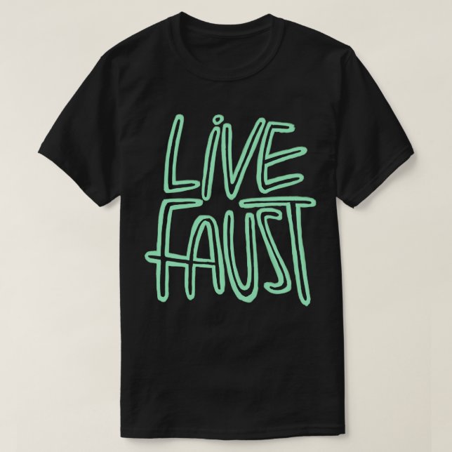 Camiseta Live Fast Pun Goethe Live Faust 2 (Frente do Design)