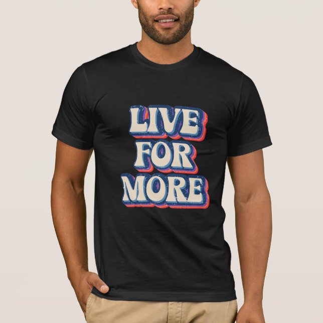 Camiseta Live For More Retro Style (Frente)