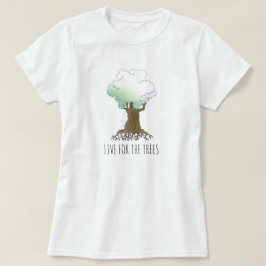 Camiseta Live For The Trees