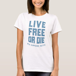 Camiseta Live Free ou Morra New Hampshire Native T Shirt