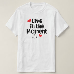 Camiseta Live in the Moment T-Shirt