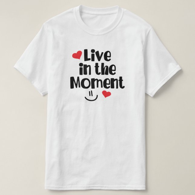 Camiseta Live in the Moment T-Shirt (Frente do Design)
