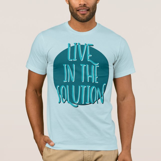 Camiseta Live In The Solution Recovery Slogan (Frente)