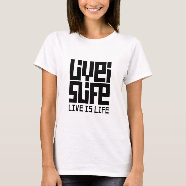 Camiseta Live is life (Frente)