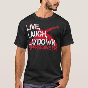 Camiseta Live Laugh Abaixe Direitos Supressivos Contra Fogo