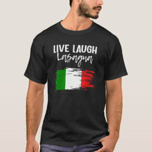 Camiseta Live Laugh Lasagna Italiano Lasagna
