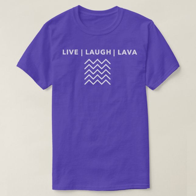Camiseta Live Laugh Lava TShirt Classic (Frente do Design)