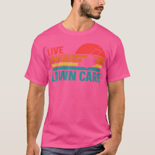 Camiseta Live Laugh Lawn Care