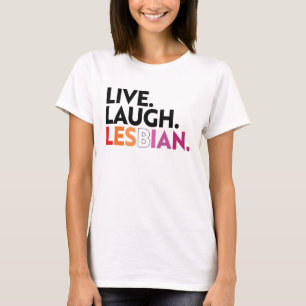 Camiseta Live Laugh Lesbian