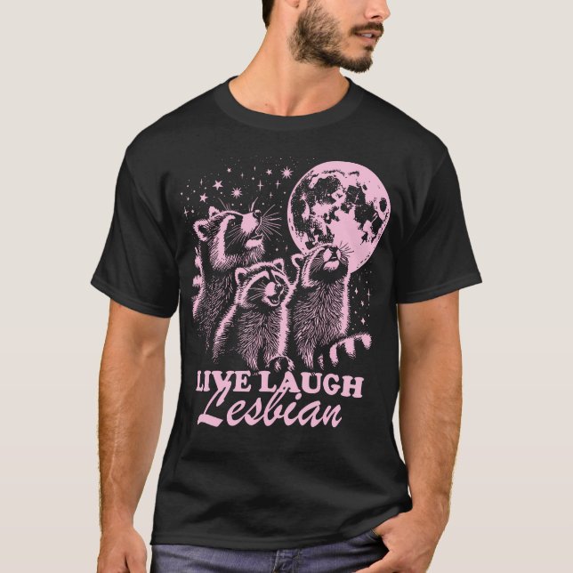 Camiseta Live Laugh Lesbian Funny Raccoon Lesbian Lgbtq (Frente)
