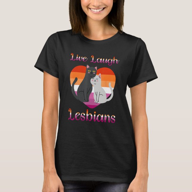 Camiseta Live Laugh Lesbians Cat Couple Love is Love LGBT P (Frente)