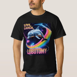 Camiseta Live Laugh Lobotomy Dolphin Meme