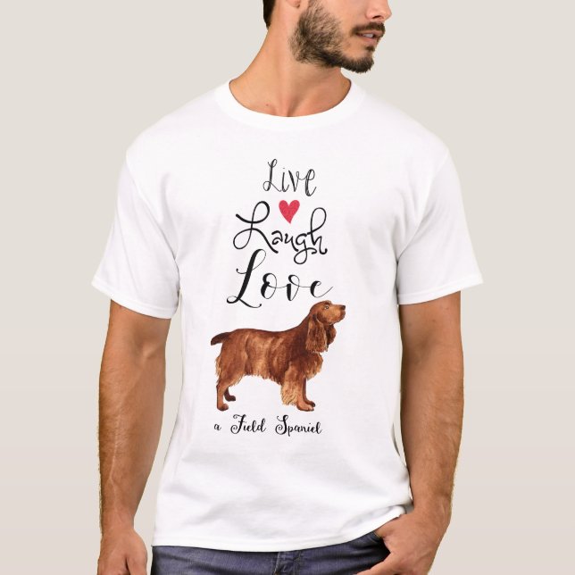 Camiseta Live Laugh Love a Field Spaniel T-Shirt (Frente)
