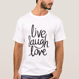 Camiseta Live Laugh Love – Classic Inspirational Typography