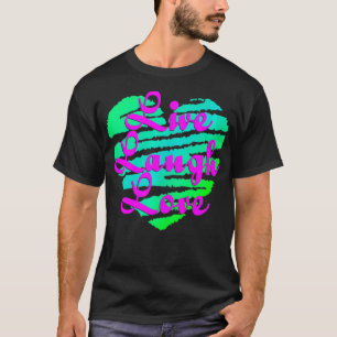 Camiseta Live Laugh Love Fun Heart