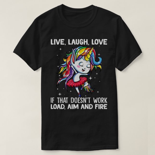 Camiseta Live Laugh Love Se Isso Não Funciona O Unicorn Fun (Frente do Design)