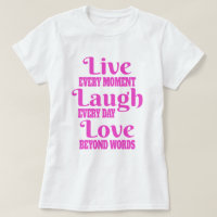 Live Laugh Love T-Shirt
