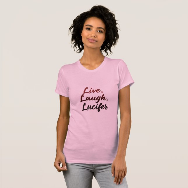 Camiseta Live, Laugh, Lucifer (Frente Completa)