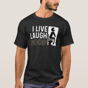 Camiseta Live Laugh Poop Pessoa Feliz