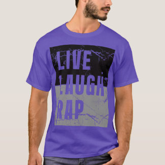Camiseta Live Laugh Rap