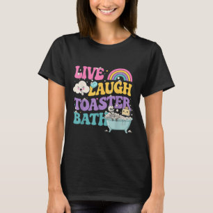 Camiseta Live Laugh Toaster Bath Funny Skeleton Meme Dark H