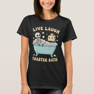 Camiseta Live Laugh Toaster O Esqueleto Engraçado Meme Dark