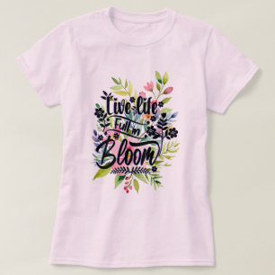 Camiseta Live Life Cheio em Bloom