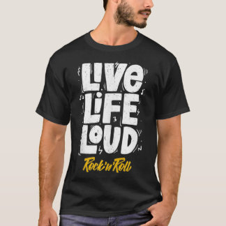 Camiseta Live Life Loud, I Love Rock & Roll, Rock and Roll 