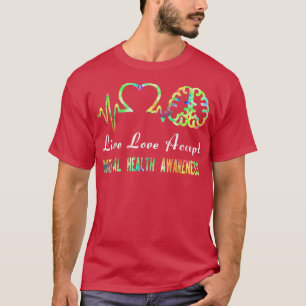 Camiseta Live Love Accept Mental Health Awarness 3093